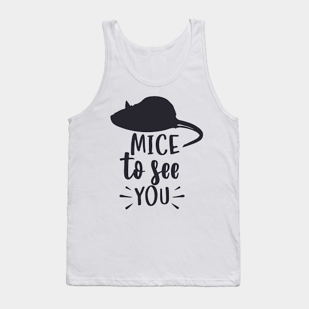 Mice to see You Tank Top by Taki